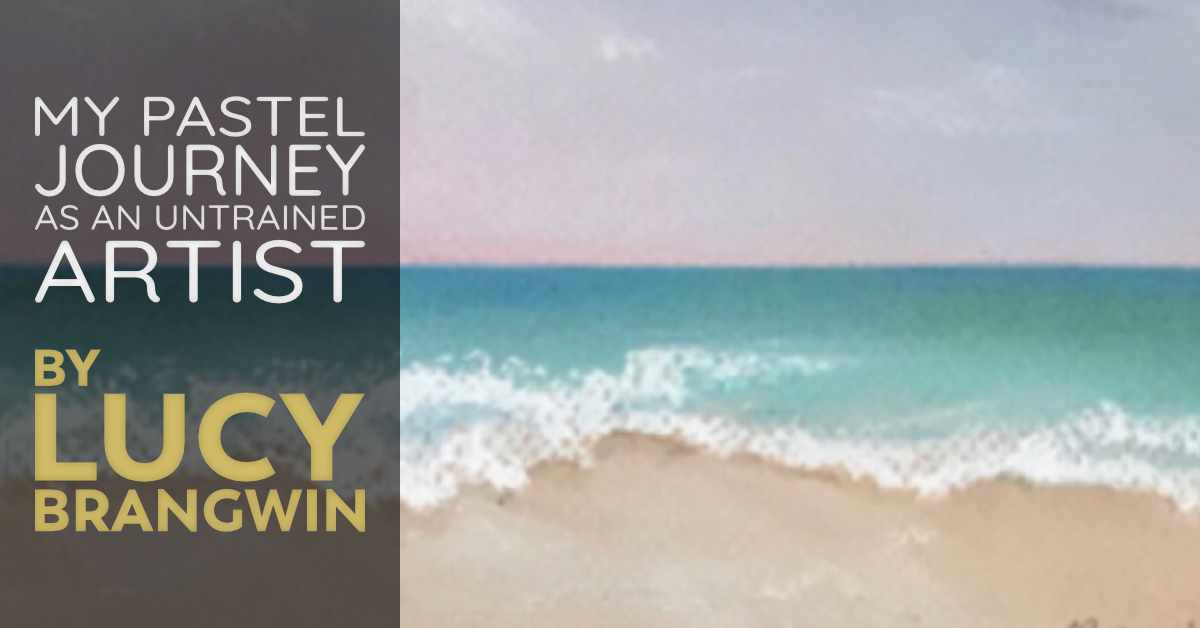 My Pastel Journey as an Untrained Artist, by Lucy Brangwin Unison Colour