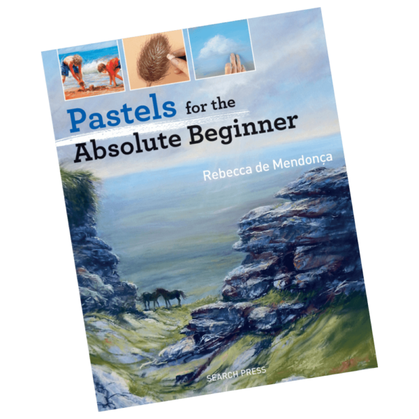 Cover of Pastels for the Absolute Beginner, by Rebecca de Mendonça..