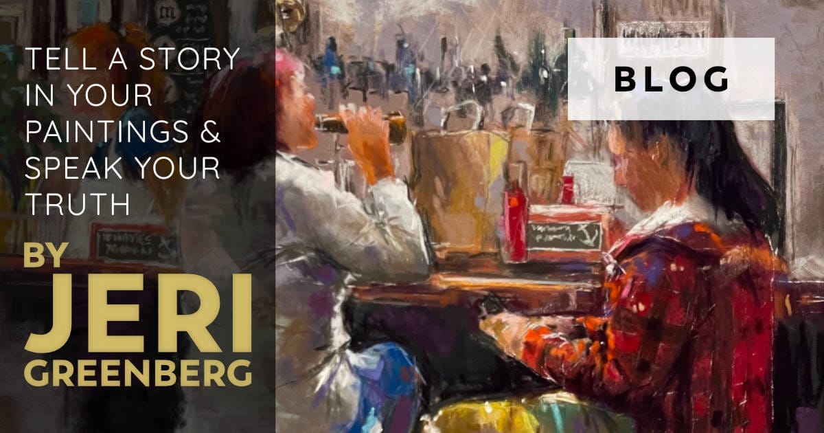 Tell A Story In Your Paintings & Speak Your Truth, by Jeri Greenberg